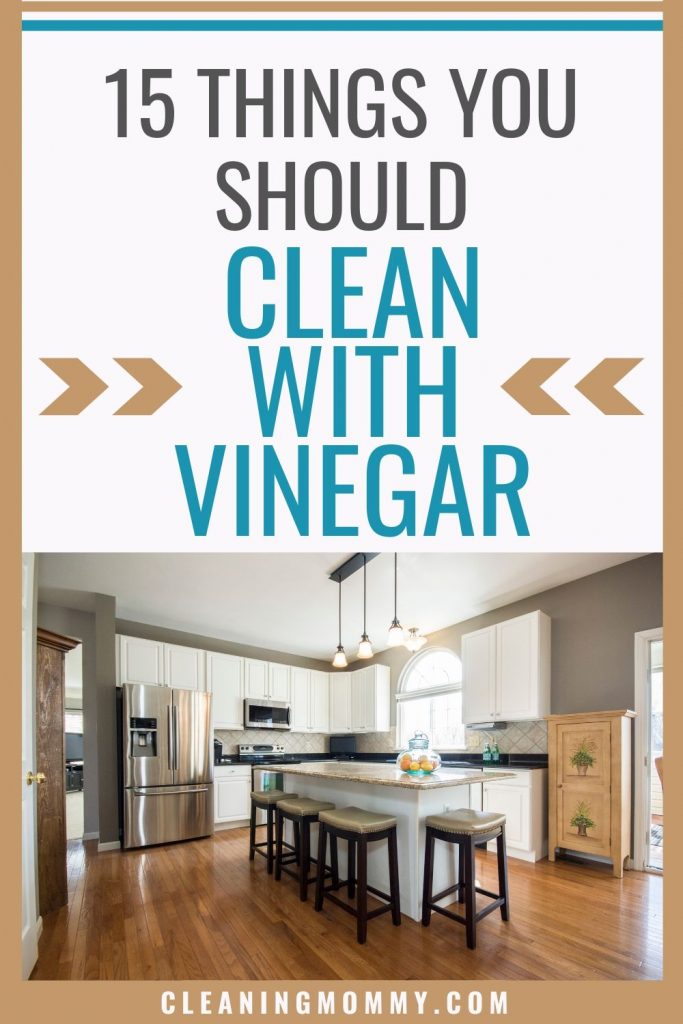 15 Things You Can Clean With Vinegar The Cleaning Mommy