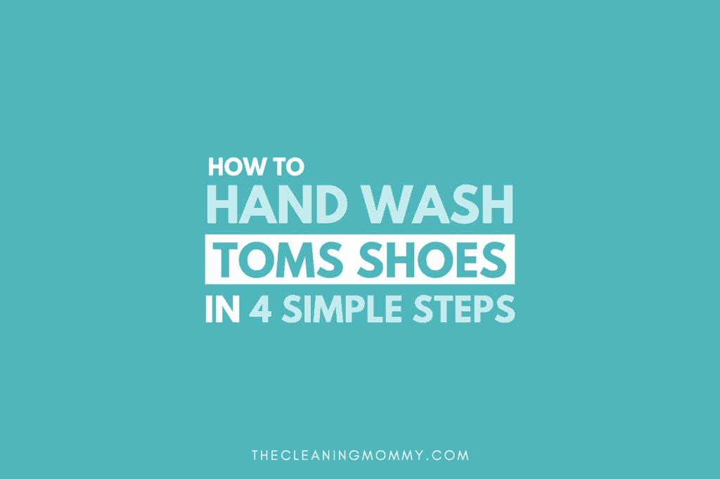 How To Hand Wash And Machine Wash Toms